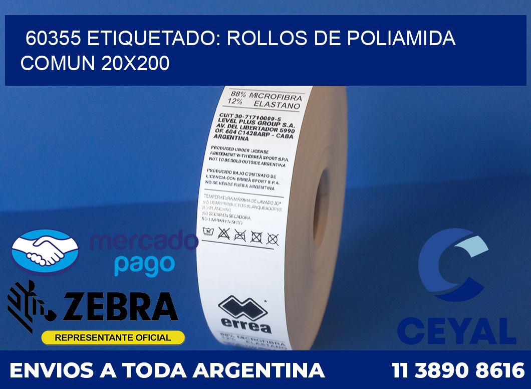 60355 ETIQUETADO: ROLLOS DE POLIAMIDA COMUN 20X200