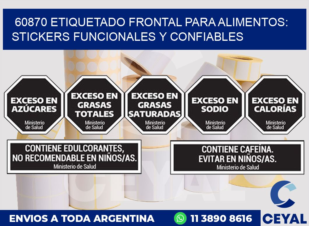 60870 ETIQUETADO FRONTAL PARA ALIMENTOS: STICKERS FUNCIONALES Y CONFIABLES
