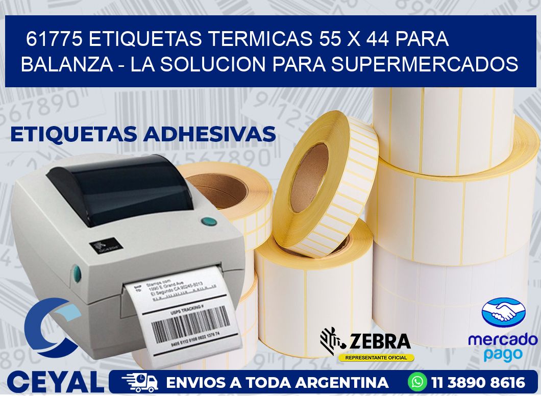 61775 ETIQUETAS TERMICAS 55 X 44 PARA BALANZA - LA SOLUCION PARA SUPERMERCADOS
