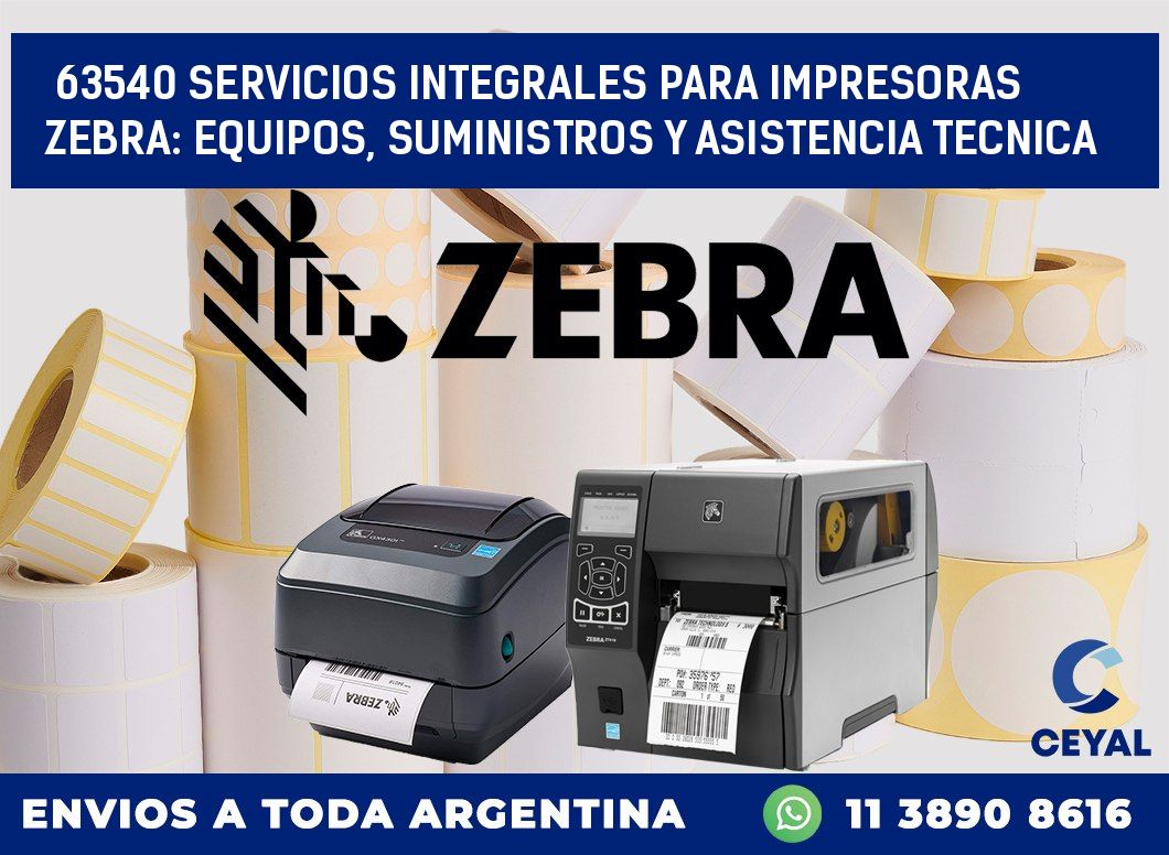 63540 SERVICIOS INTEGRALES PARA IMPRESORAS ZEBRA: EQUIPOS, SUMINISTROS Y ASISTENCIA TECNICA
