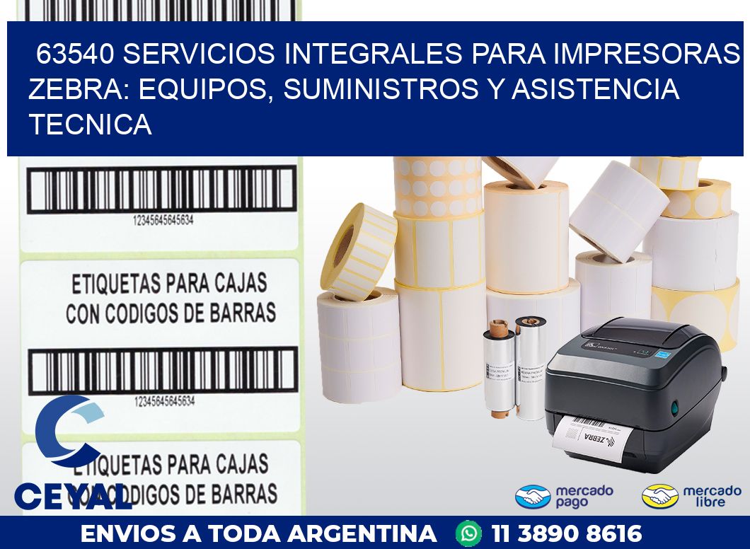 63540 SERVICIOS INTEGRALES PARA IMPRESORAS ZEBRA: EQUIPOS, SUMINISTROS Y ASISTENCIA TECNICA