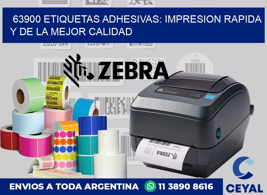 63900 ETIQUETAS ADHESIVAS: IMPRESION RAPIDA Y DE LA MEJOR CALIDAD