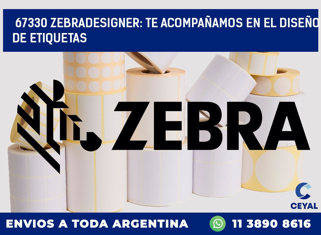 67330 ZEBRADESIGNER: TE ACOMPAÑAMOS EN EL DISEÑO DE ETIQUETAS