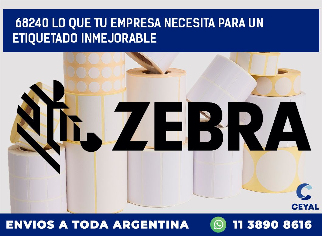 68240 LO QUE TU EMPRESA NECESITA PARA UN ETIQUETADO INMEJORABLE