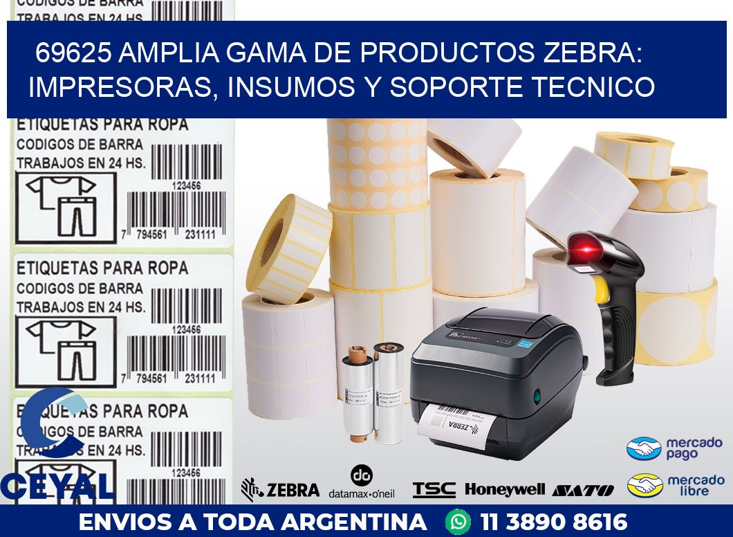 69625 AMPLIA GAMA DE PRODUCTOS ZEBRA: IMPRESORAS, INSUMOS Y SOPORTE TECNICO