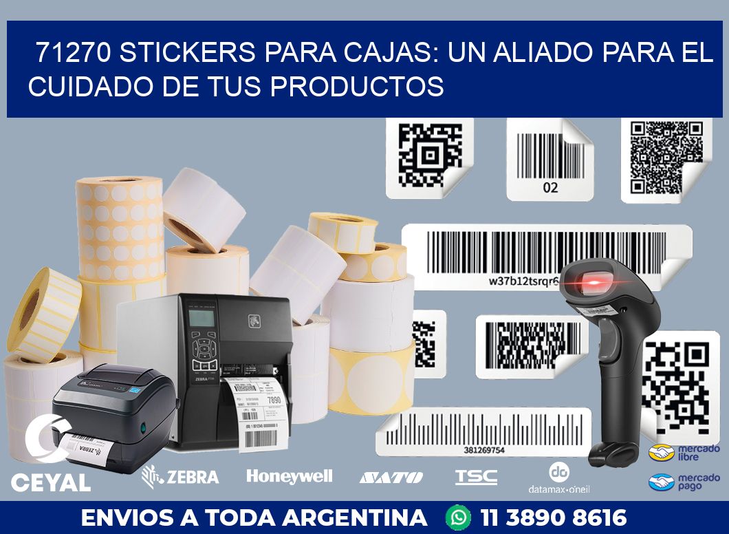 71270 STICKERS PARA CAJAS: UN ALIADO PARA EL CUIDADO DE TUS PRODUCTOS