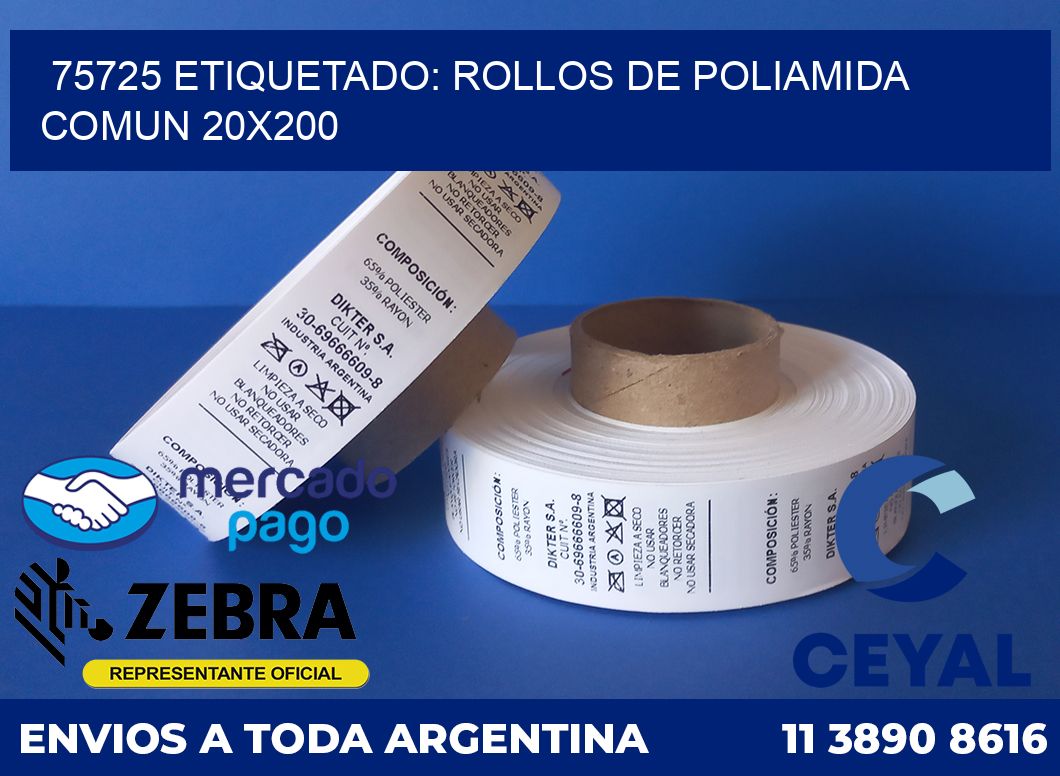 75725 ETIQUETADO: ROLLOS DE POLIAMIDA COMUN 20X200