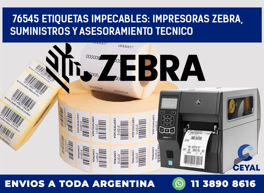 76545 ETIQUETAS IMPECABLES: IMPRESORAS ZEBRA, SUMINISTROS Y ASESORAMIENTO TECNICO