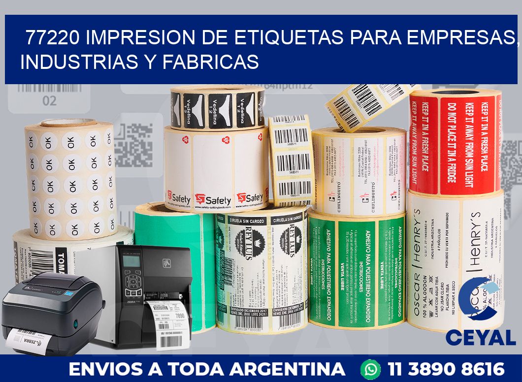 77220 IMPRESION DE ETIQUETAS PARA EMPRESAS, INDUSTRIAS Y FABRICAS