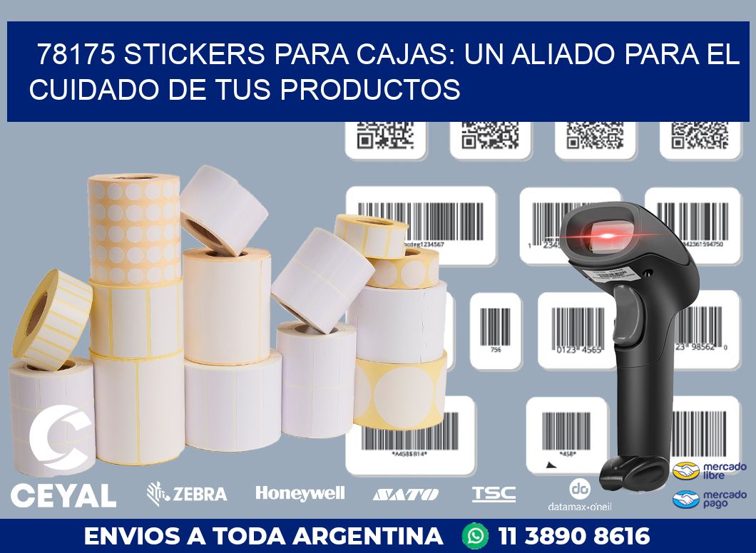 78175 STICKERS PARA CAJAS: UN ALIADO PARA EL CUIDADO DE TUS PRODUCTOS