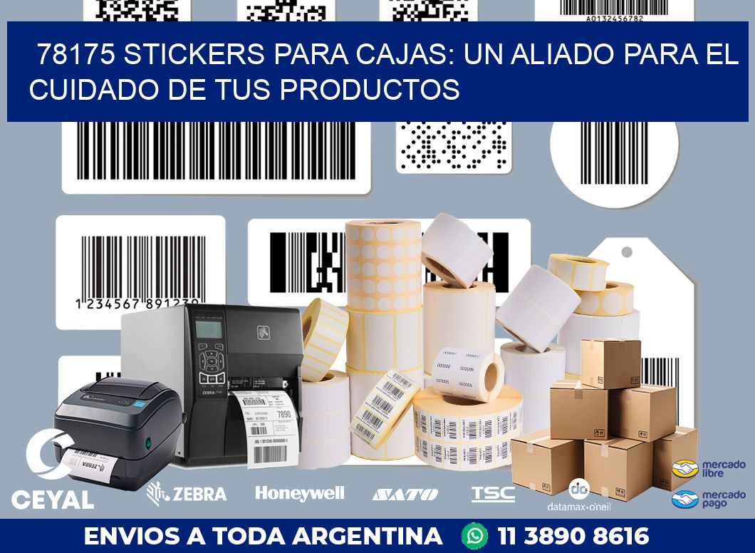 78175 STICKERS PARA CAJAS: UN ALIADO PARA EL CUIDADO DE TUS PRODUCTOS