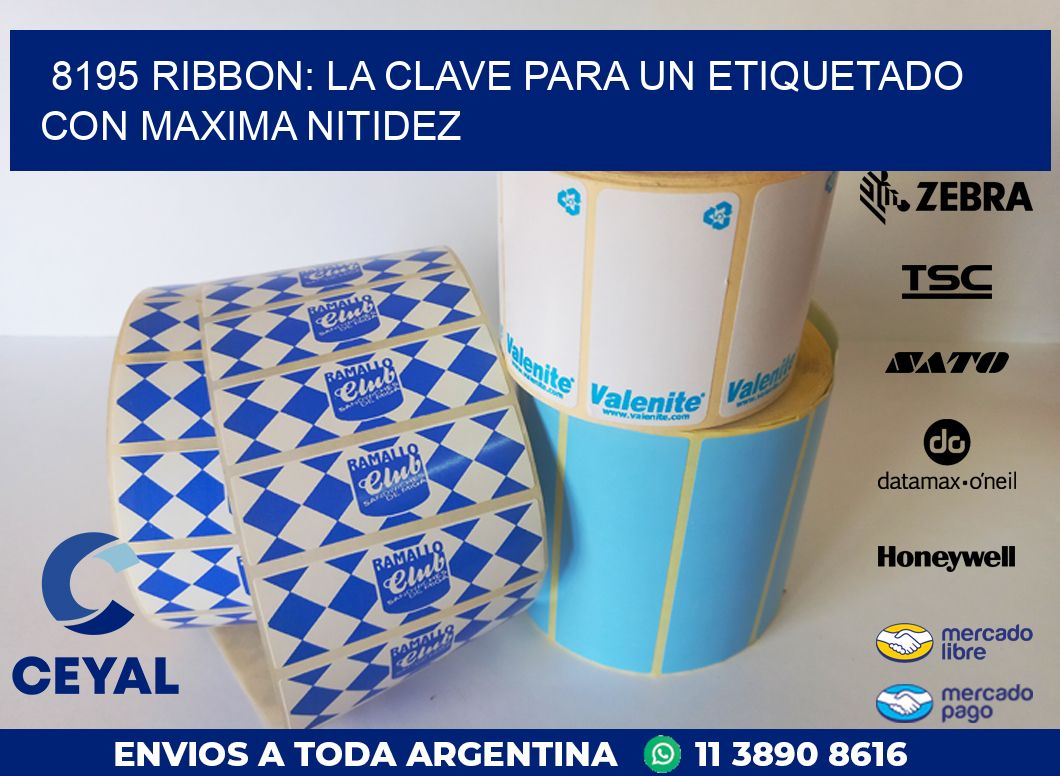 8195 RIBBON: LA CLAVE PARA UN ETIQUETADO CON MAXIMA NITIDEZ