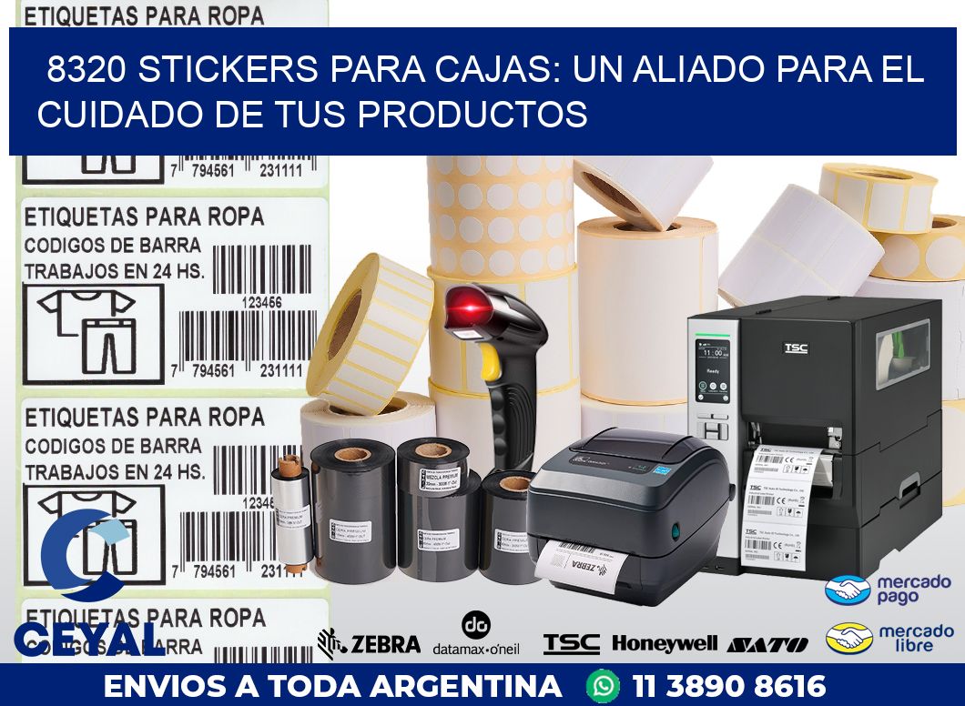 8320 STICKERS PARA CAJAS: UN ALIADO PARA EL CUIDADO DE TUS PRODUCTOS