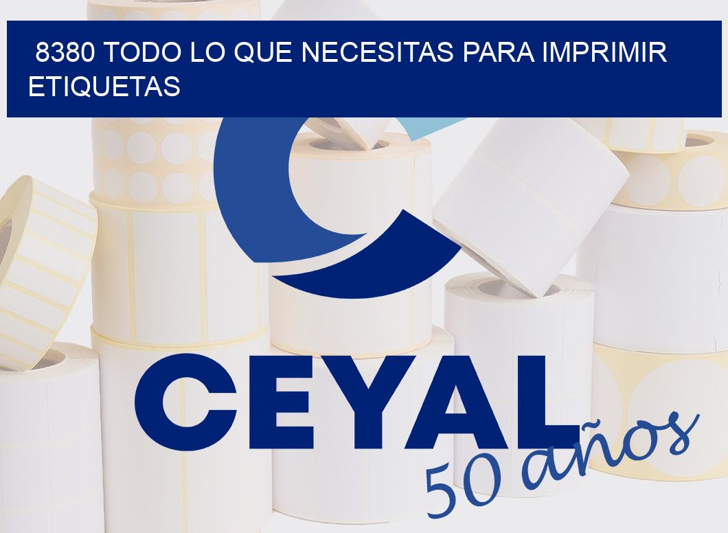 8380 TODO LO QUE NECESITAS PARA IMPRIMIR ETIQUETAS