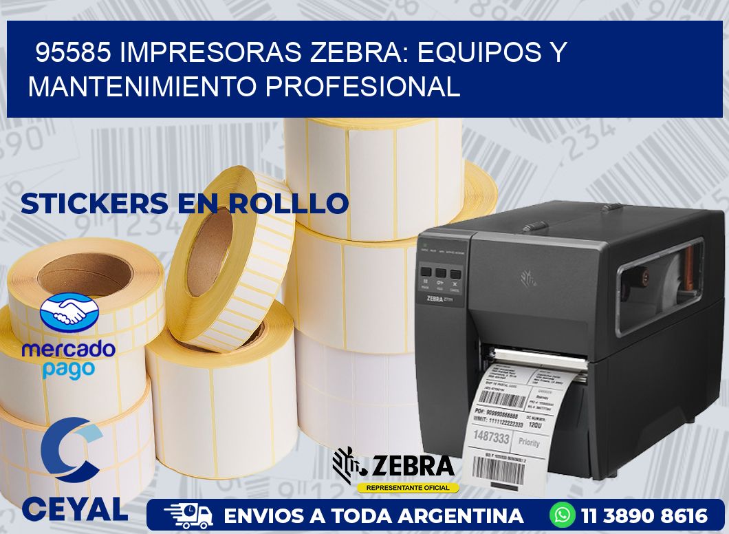 95585 IMPRESORAS ZEBRA: EQUIPOS Y MANTENIMIENTO PROFESIONAL