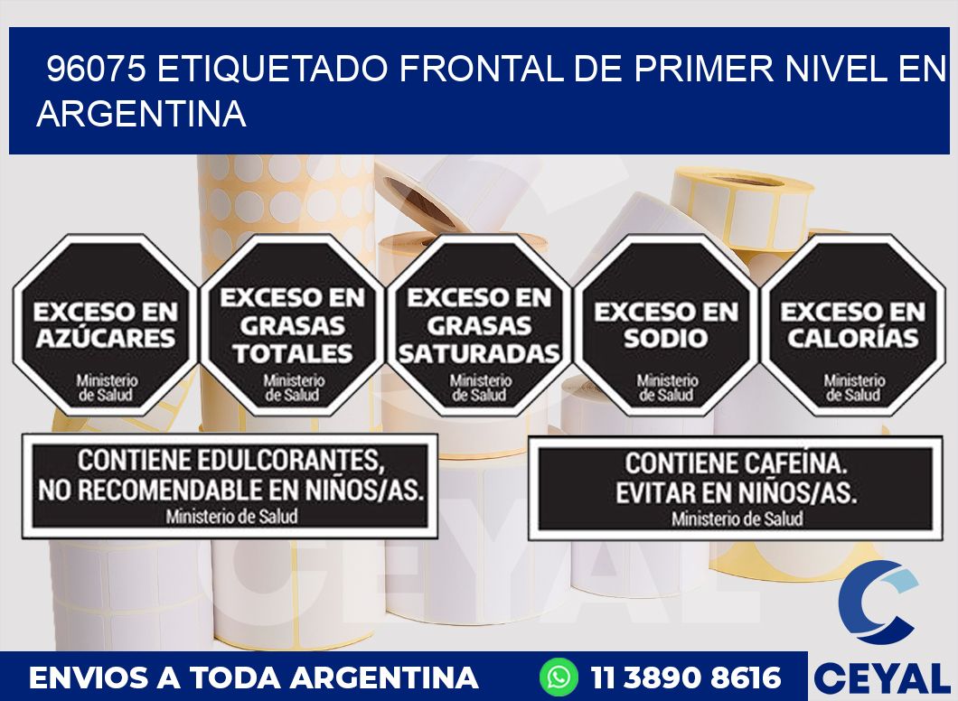 96075 ETIQUETADO FRONTAL DE PRIMER NIVEL EN ARGENTINA
