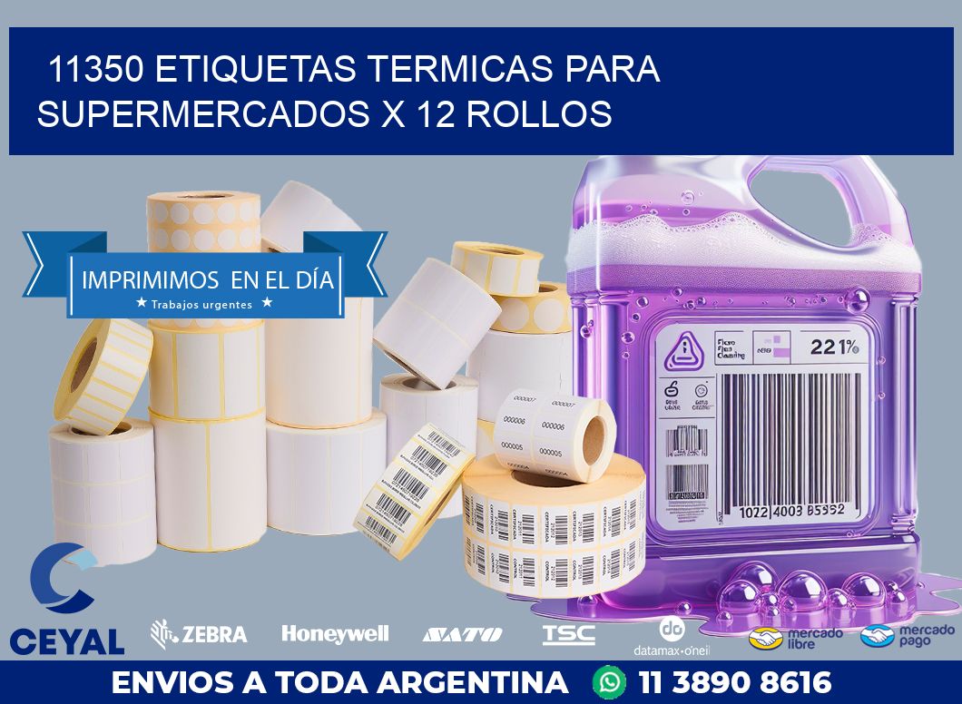 11350 ETIQUETAS TERMICAS PARA SUPERMERCADOS X 12 ROLLOS