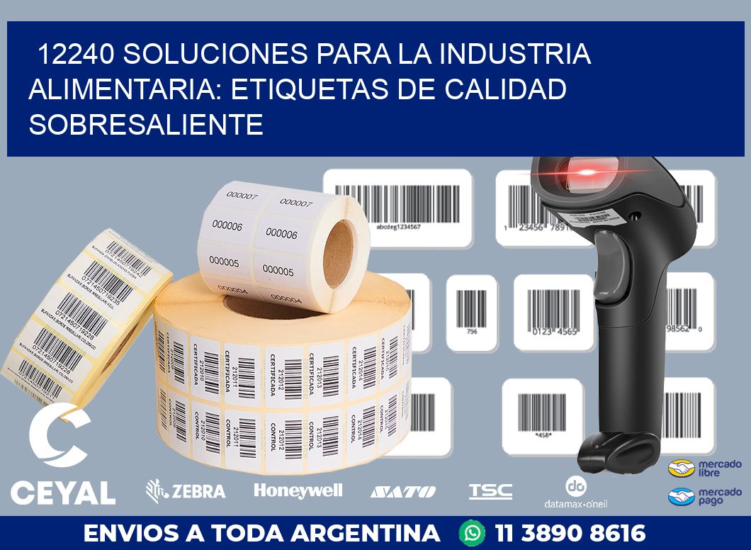 12240 SOLUCIONES PARA LA INDUSTRIA ALIMENTARIA: ETIQUETAS DE CALIDAD SOBRESALIENTE