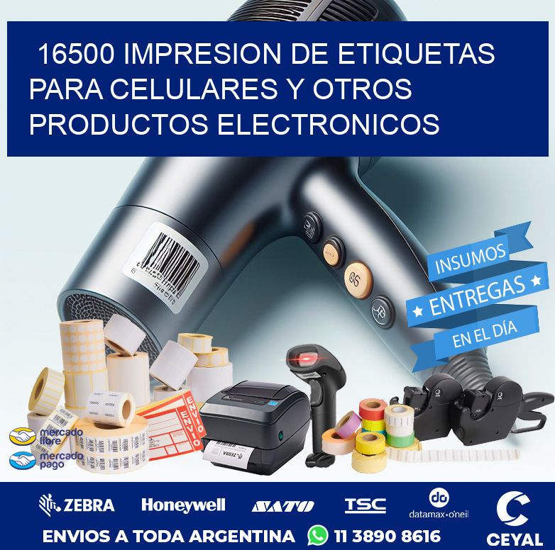 16500 IMPRESION DE ETIQUETAS PARA CELULARES Y OTROS PRODUCTOS ELECTRONICOS