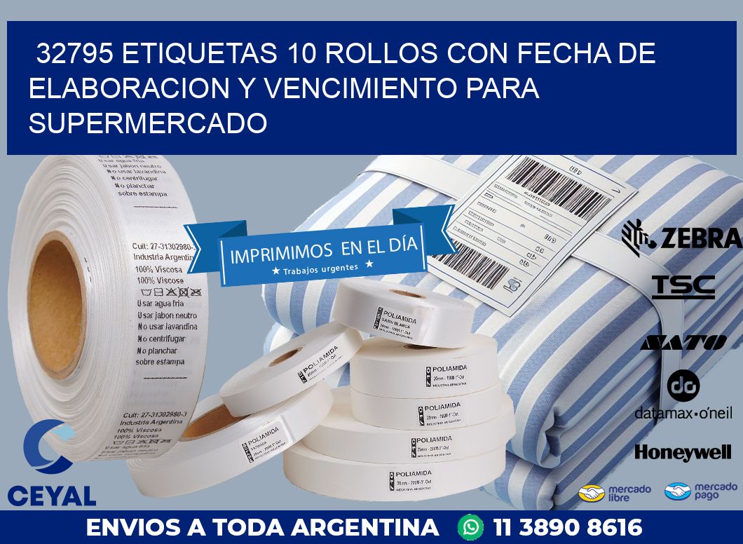 32795 ETIQUETAS 10 ROLLOS CON FECHA DE ELABORACION Y VENCIMIENTO PARA SUPERMERCADO