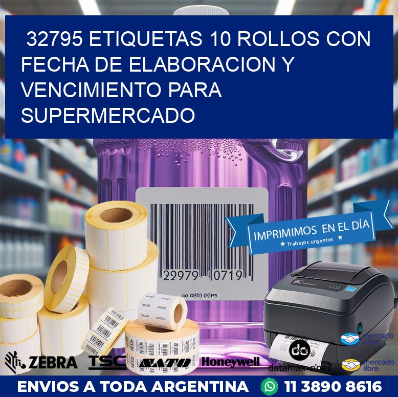 32795 ETIQUETAS 10 ROLLOS CON FECHA DE ELABORACION Y VENCIMIENTO PARA SUPERMERCADO