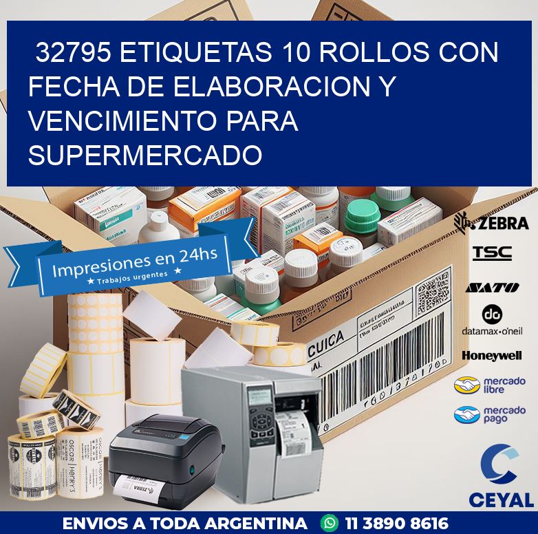 32795 ETIQUETAS 10 ROLLOS CON FECHA DE ELABORACION Y VENCIMIENTO PARA SUPERMERCADO