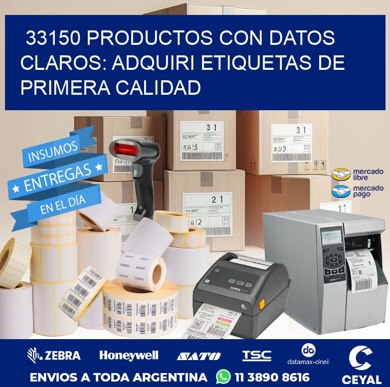33150 PRODUCTOS CON DATOS CLAROS: ADQUIRI ETIQUETAS DE PRIMERA CALIDAD