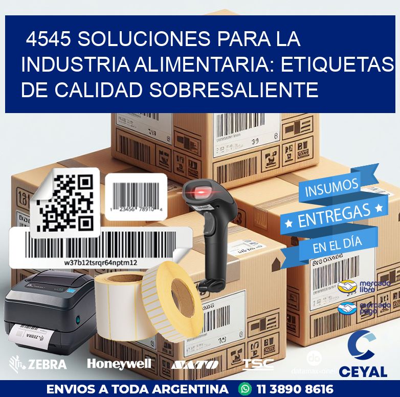 4545 SOLUCIONES PARA LA INDUSTRIA ALIMENTARIA: ETIQUETAS DE CALIDAD SOBRESALIENTE