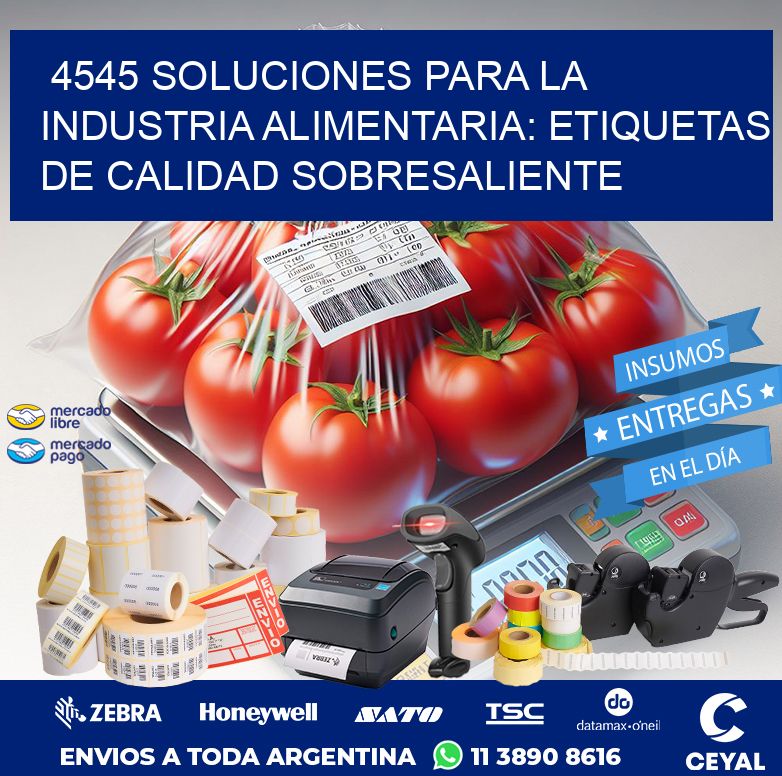 4545 SOLUCIONES PARA LA INDUSTRIA ALIMENTARIA: ETIQUETAS DE CALIDAD SOBRESALIENTE