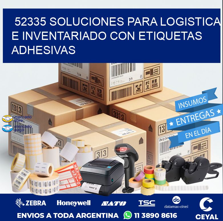 52335 SOLUCIONES PARA LOGISTICA E INVENTARIADO CON ETIQUETAS ADHESIVAS
