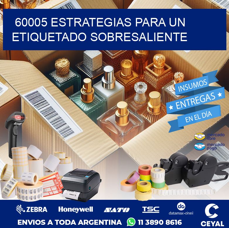 60005 ESTRATEGIAS PARA UN ETIQUETADO SOBRESALIENTE