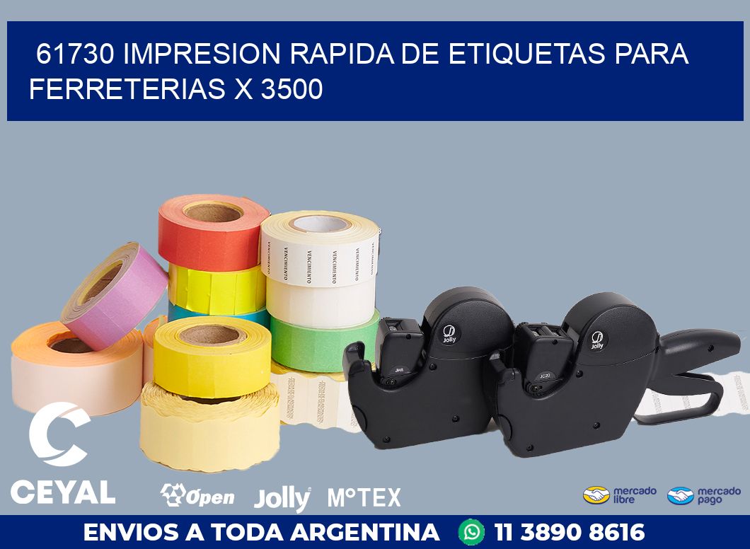 61730 IMPRESION RAPIDA DE ETIQUETAS PARA FERRETERIAS X 3500