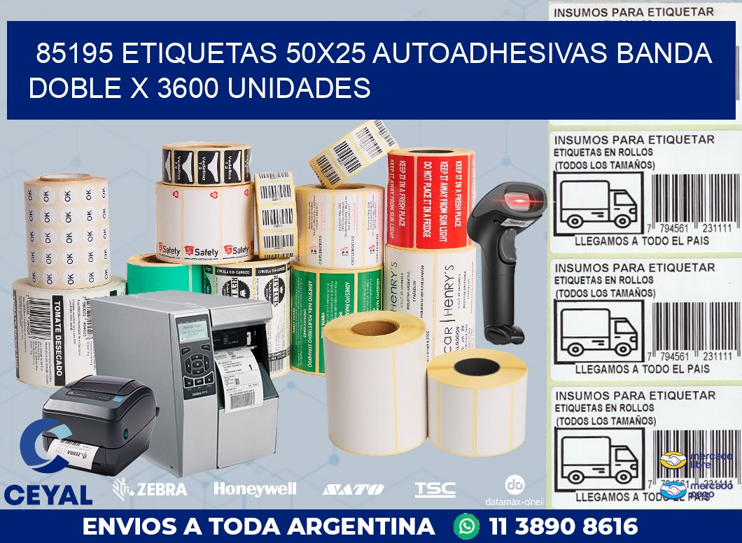 85195 ETIQUETAS 50X25 AUTOADHESIVAS BANDA DOBLE X 3600 UNIDADES