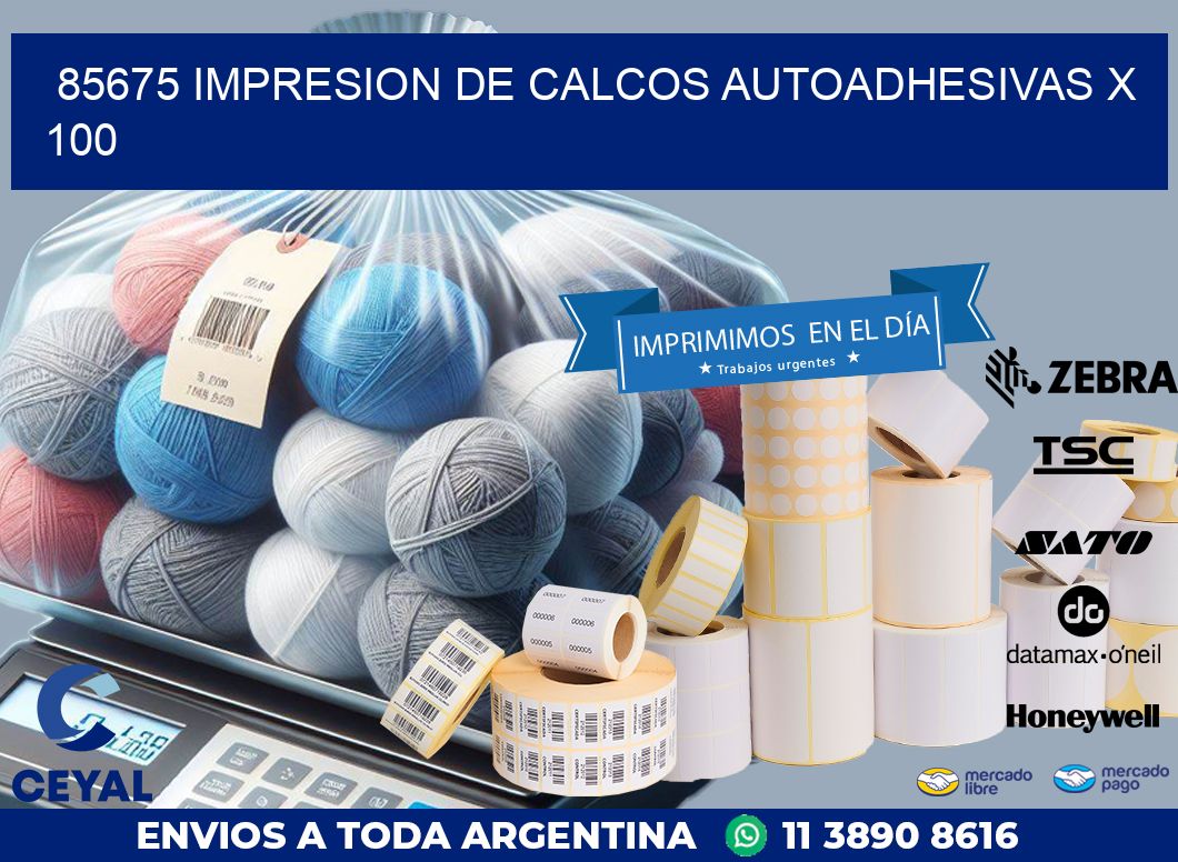 85675 IMPRESION DE CALCOS AUTOADHESIVAS X 100