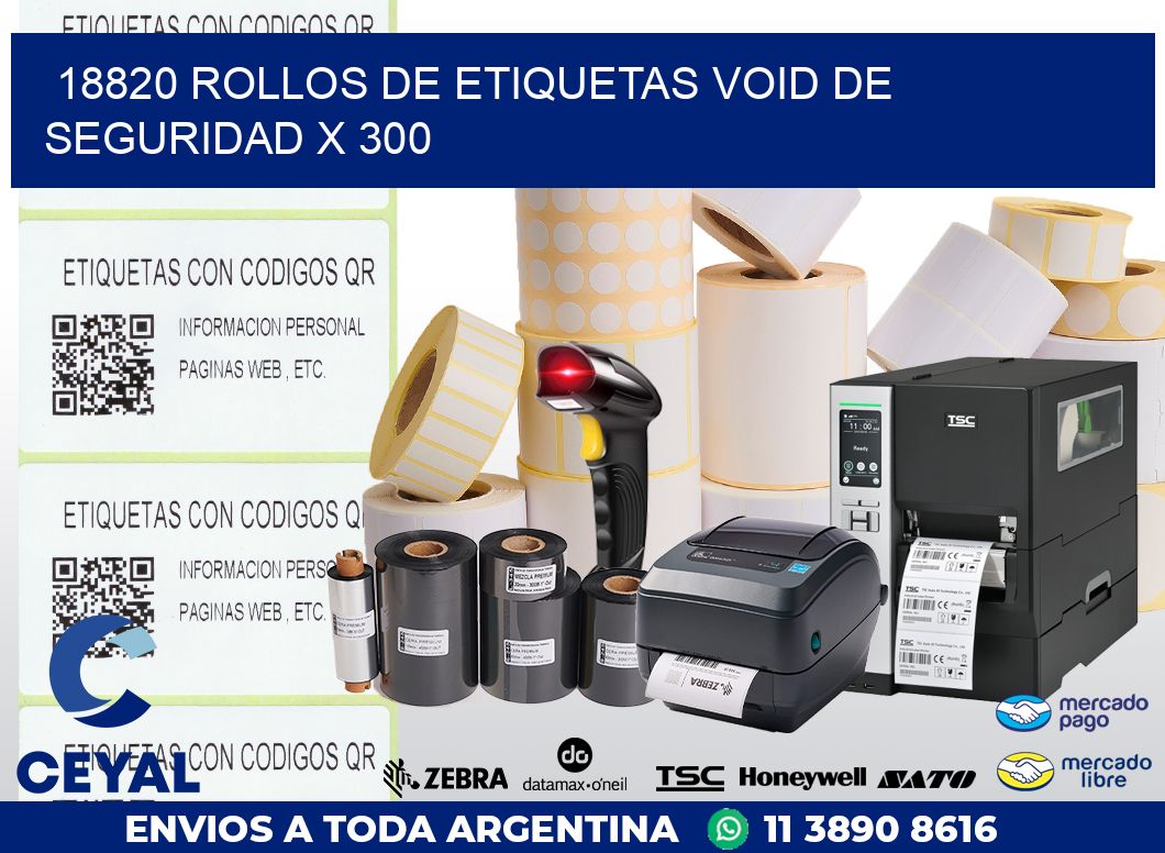 18820 ROLLOS DE ETIQUETAS VOID DE SEGURIDAD X 300
