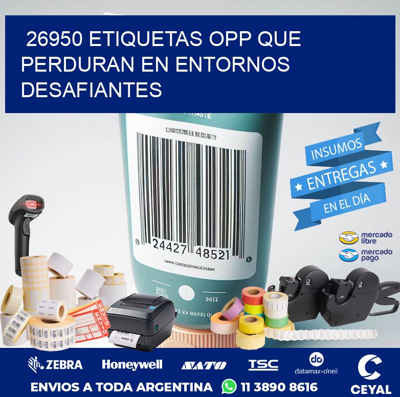 26950 ETIQUETAS OPP QUE PERDURAN EN ENTORNOS DESAFIANTES