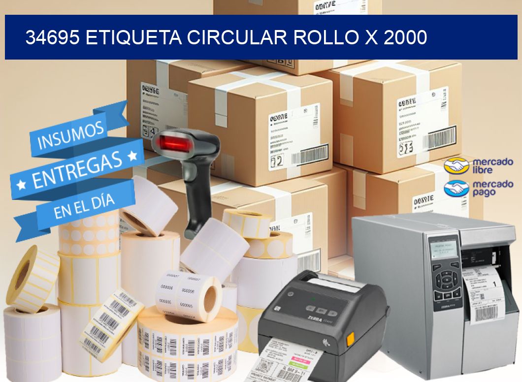 34695 ETIQUETA CIRCULAR ROLLO X 2000