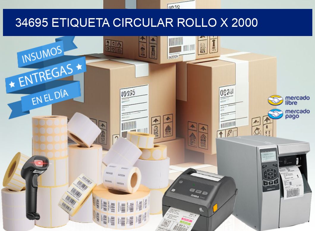 34695 ETIQUETA CIRCULAR ROLLO X 2000
