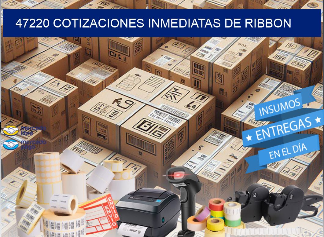 47220 COTIZACIONES INMEDIATAS DE RIBBON