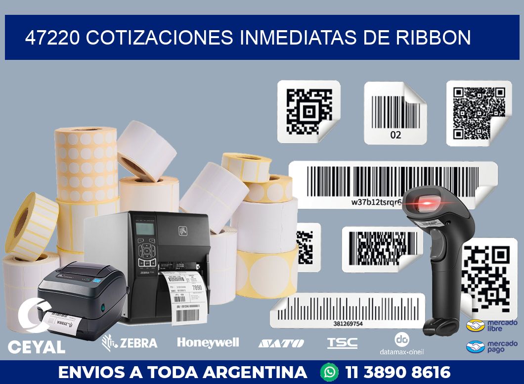 47220 COTIZACIONES INMEDIATAS DE RIBBON