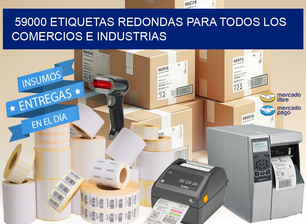59000 ETIQUETAS REDONDAS PARA TODOS LOS COMERCIOS E INDUSTRIAS