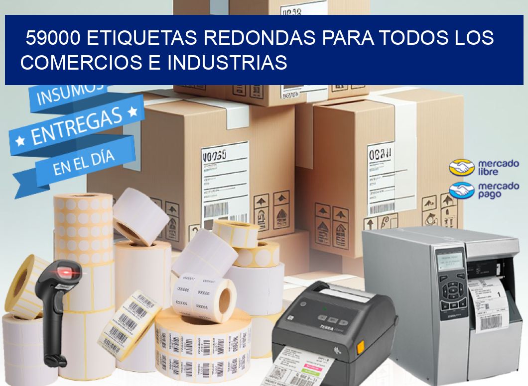 59000 ETIQUETAS REDONDAS PARA TODOS LOS COMERCIOS E INDUSTRIAS