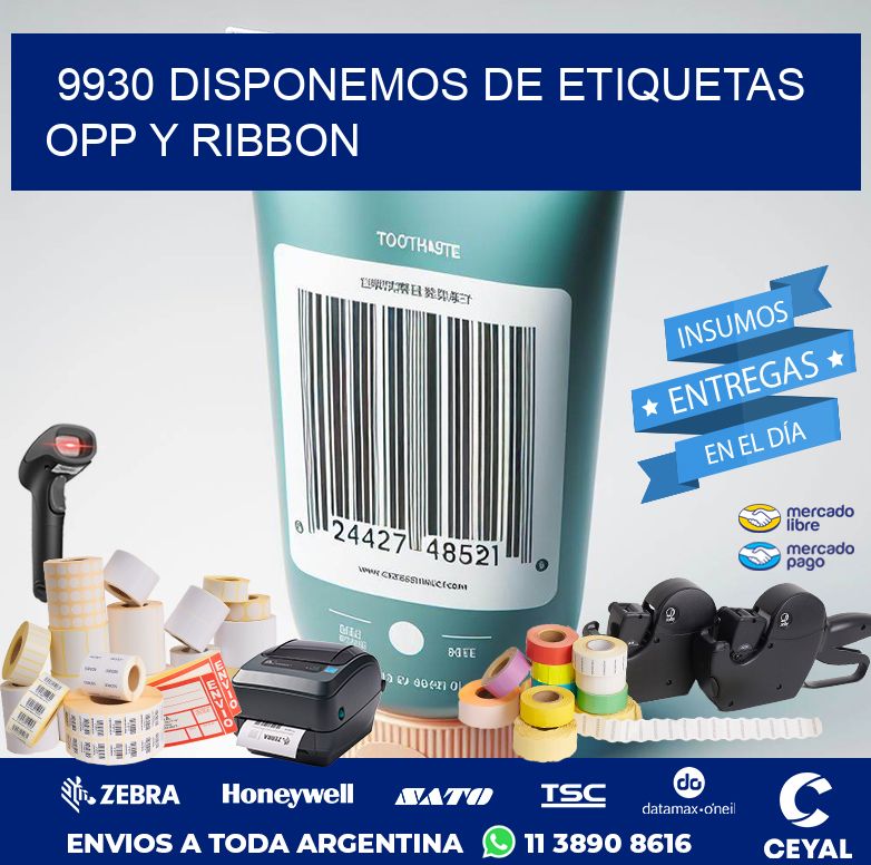 9930 DISPONEMOS DE ETIQUETAS OPP Y RIBBON