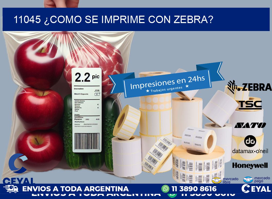 11045 ¿COMO SE IMPRIME CON ZEBRA?