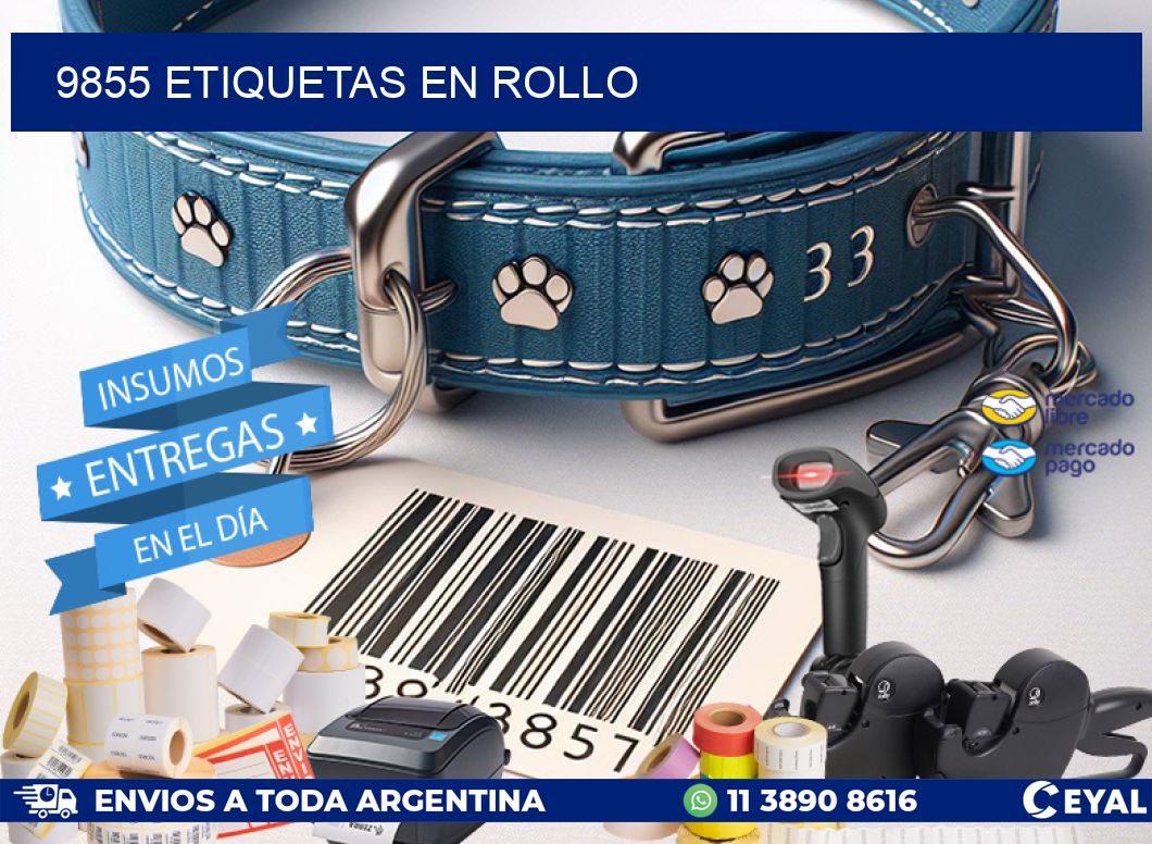 9855 ETIQUETAS EN ROLLO