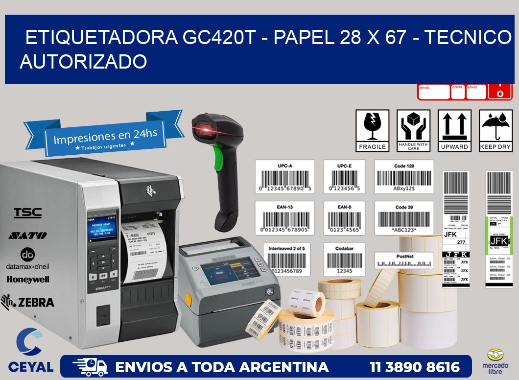 ETIQUETADORA GC420T - PAPEL 28 x 67 - TECNICO AUTORIZADO