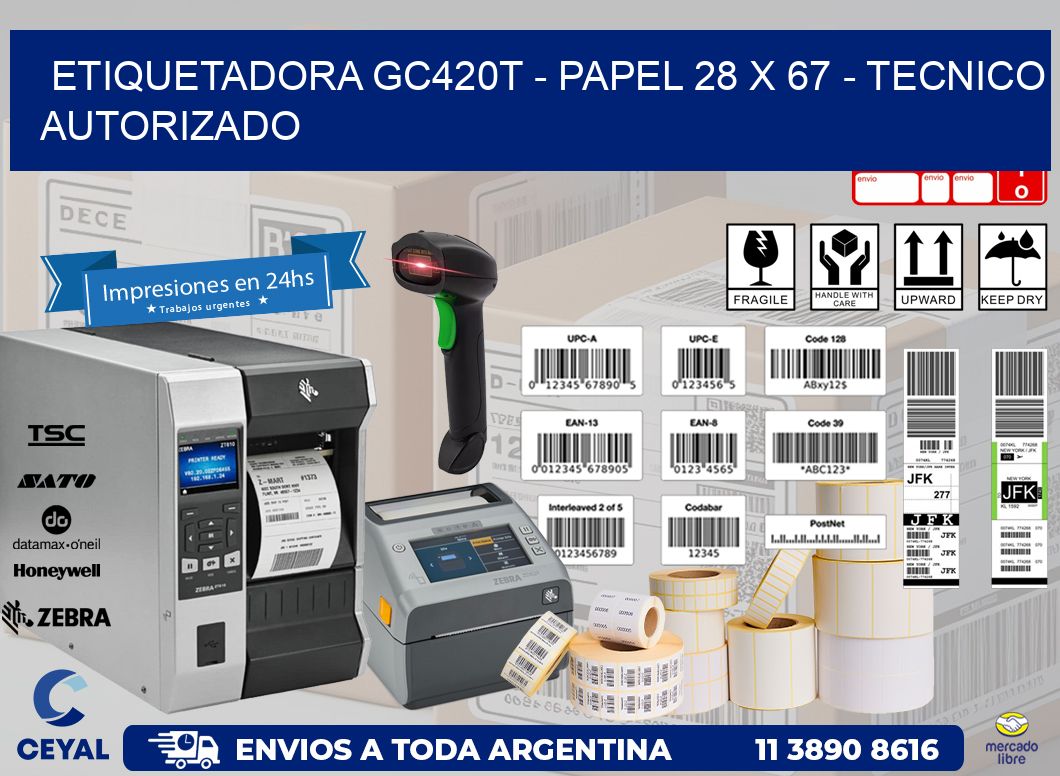 ETIQUETADORA GC420T – PAPEL 28 x 67 – TECNICO AUTORIZADO