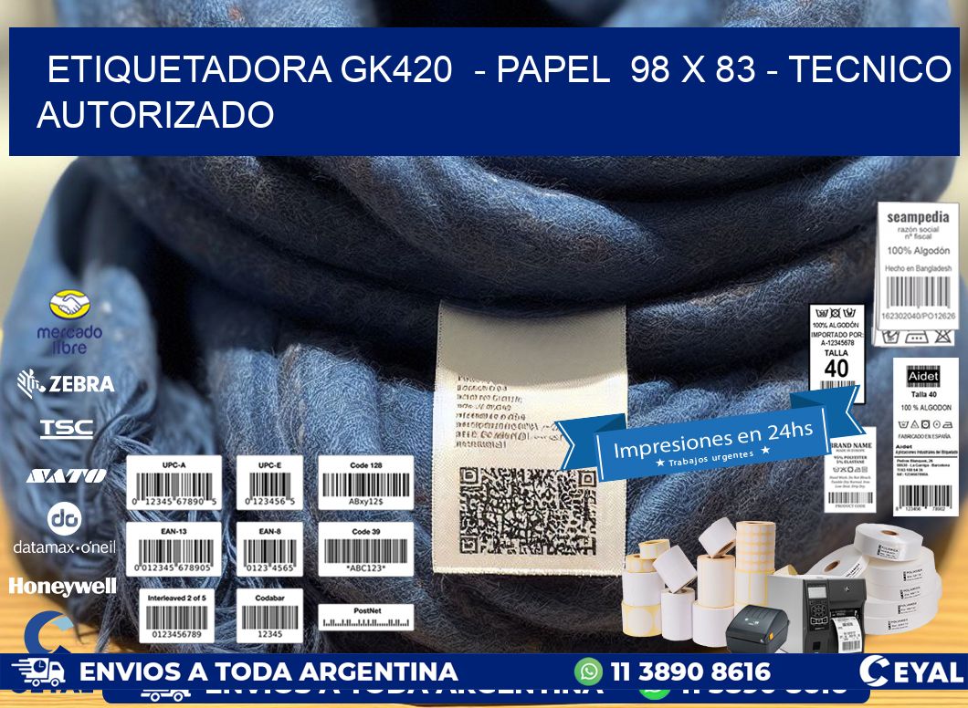 ETIQUETADORA GK420  - PAPEL  98 x 83 - TECNICO AUTORIZADO