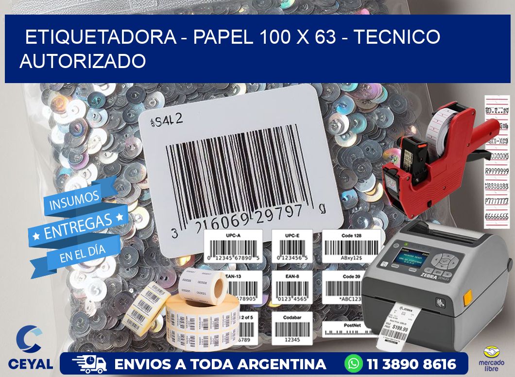 ETIQUETADORA – PAPEL 100 x 63 – TECNICO AUTORIZADO
