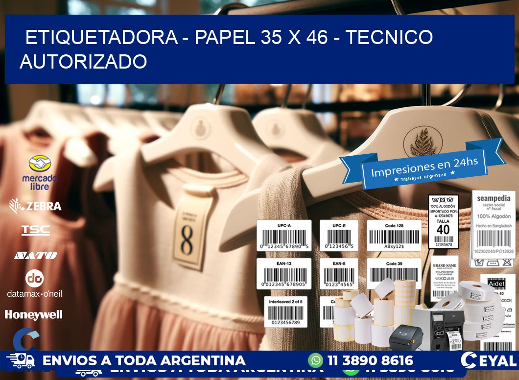 ETIQUETADORA – PAPEL 35 x 46 – TECNICO AUTORIZADO
